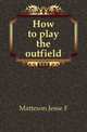 How to play the outfield, Matteson Jesse F. 
