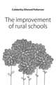The improvement of rural schools, Cubberley, Ellwood Patterson 