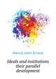 Ideals and institutions their parallel development .., Merrill John Ernest 