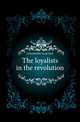 The loyalists in the revolution, Diffenderffer Frank Ried 