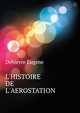 L'HISTOIRE DE L'AEROSTATION (French Edition), DEBIEVRE EUGENE 