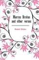 Marcus Brutus and other verses, Hubbell Walter 