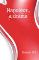 Napoleon, a drama, Dement R. S. 