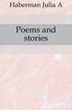 Poems and stories, Julia A. Haberman 