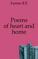 Poems of heart and home, B. E. Furnas 