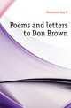 Poems and letters to Don Brown, Gay H. Naramore 