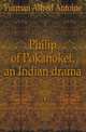 Philip of Pokanoket, an Indian drama, Furman Alfred Antoine 
