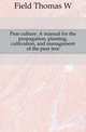 Pear culture. A manual for the propagation, planting, cultivation, and management of the pear tree, Field Thomas W 