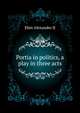 "Portia in politics", a play in three acts, Alexander B. Ebin 