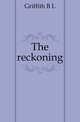The reckoning, B. L. Griffith 