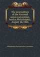 ... The proceedings of the National union convention, held at Philadelphia, August 14, 1866, #Philadelphia National union convention 