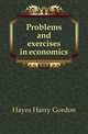 Problems and exercises in economics, Hayes Harry Gordon 