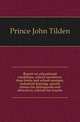 Report on educational conditions, school incentives, time limits and school sessions, industrial training, special classes for delinquents and defectives, schools for truants, Prince John Tilden 