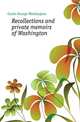 Recollections and private memoirs of Washington, Custis George Washington 