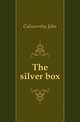 The silver box, Galsworthy John 