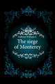 The siege of Monterey, Falkner William C 