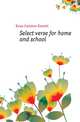 Select verse for home and school, Knox Carleton Everett 