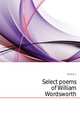 Select poems of William Wordsworth, Rolfe W J 