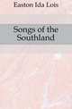 Songs of the Southland, Easton Ida Lois 