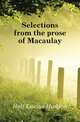 Selections from the prose of Macaulay, Holt Lucius Hudson 