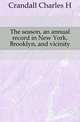 The season, an annual record in New York, Brooklyn, and vicinity, Charles H. Crandall 