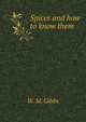 Spices and how to know them, Gibbs Walter M 