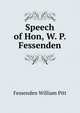 Speech of Hon, W. P. Fessenden .., Fessenden William Pitt 
