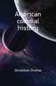 American colonial history, Donaldson Thomas 