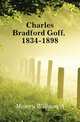 Charles Bradford Goff, 1834-1898, William A. Mowry 