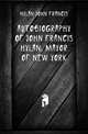 Autobiography of John Francis Hylan, mayor of New York, Hylan John Francis 