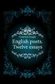 English poets. Twelve essays, Gostwick Joseph 