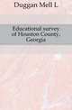Educational survey of Houston County, Georgia, Duggan Mell L 