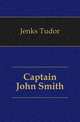 Captain John Smith, Jenks Tudor 