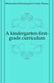 A kindergarten-first-grade curriculum, #International Kindergarten Union. Bureau 