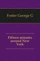 Fifteen minutes around New York, George G. Foster 