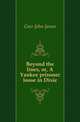 Beyond the lines, or, A Yankee prisoner loose in Dixie, Geer John James 