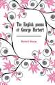 The English poems of George Herbert, Herbert George 