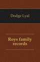 Roys family records, Dodge Lyal 
