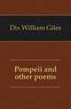 Pompeii and other poems, Dix William Giles 
