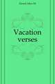 Vacation verses, Dowd Alice M 