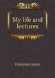 My life and lectures, Fontaine Lamar 
