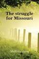 The struggle for Missouri, McElroy John 