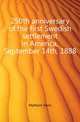 250th anniversary of the first Swedish settlement in America, September 14th, 1888, Mattson Hans 
