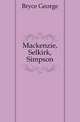 Mackenzie, Selkirk, Simpson, Bryce George 