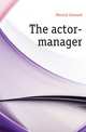 The actor-manager, Merrick Leonard 