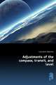Adjustments of the compass, transit, and level, Lane Alvin Valentine 