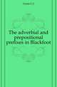 The adverbial and prepositional prefixes in Blackfoot, G. J. Geers 