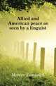 Allied and American peace as seen by a linguist, Mercer Samuel Alfred 