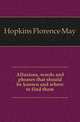 Allusions, words and phrases that should be known and where to find them, Hopkins Florence May 