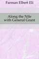 Along the Nile with General Grant, Farman Elbert Eli 